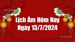 Lịch âm hôm nay 2024: Xem lịch âm 13/7/2024, Lịch vạn niên ngày 13 tháng 7 năm 2024